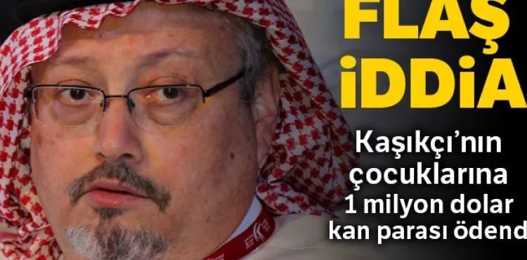 Kaşıkçı'nın çocuklarına 1 milyon dolar kan parası ödendiği iddia edildi