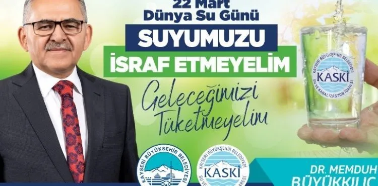 Başkan Büyükkılıç: “Suyumuzu Koruyalım, Geleceğimize Sahip Çıkalım”