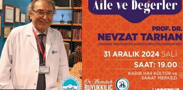 BÜYÜKŞEHİR'DEN ÜNLÜ PSİKİYATRİST TARHAN İLE YILIN SON GÜNÜNE DAMGA VURACAK AİLE KONFERANSI