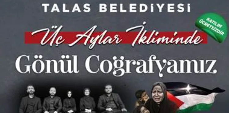 TALAS'TA "ÜÇ AYLAR İKLİMİNDE GÖNÜL COĞRAFYAMIZ"