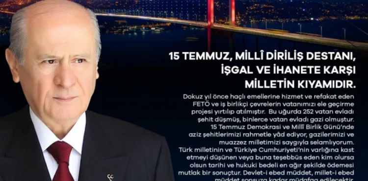 Bahçeli: 15 Temmuz, milli diriliş destanı, işgal ve ihanete karşı milletin kıyamıdır