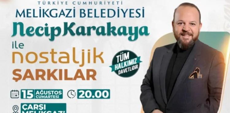 Çarşı Melikgazi’de Nostalji Rüzgarı: Necip Karakaya Sahne Alıyor!